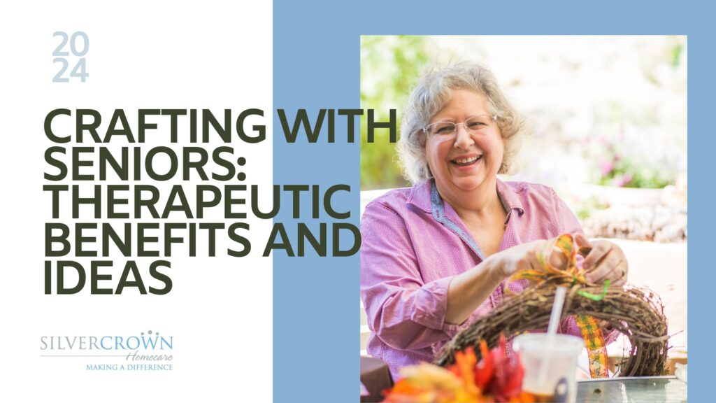 Crafting with Seniors Therapeutic Benefits and Ideas