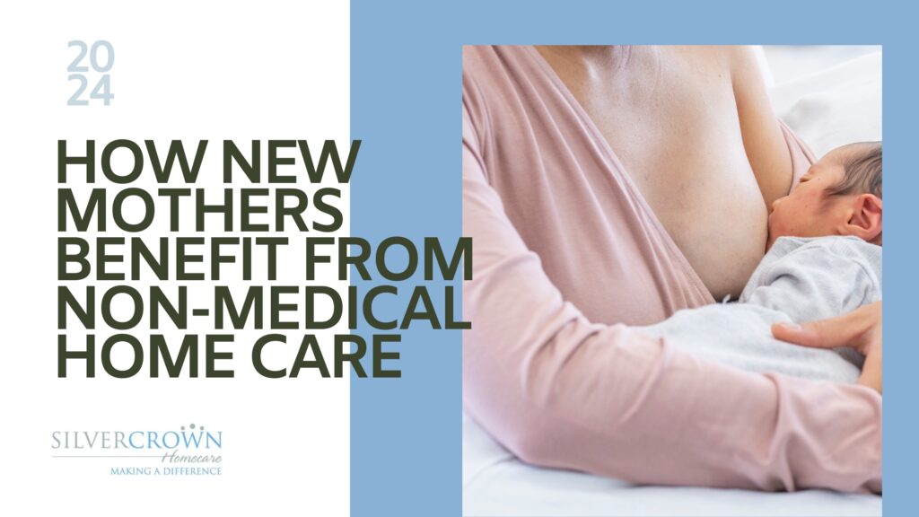 How New Mothers Benefit from Non-Medical Home Care