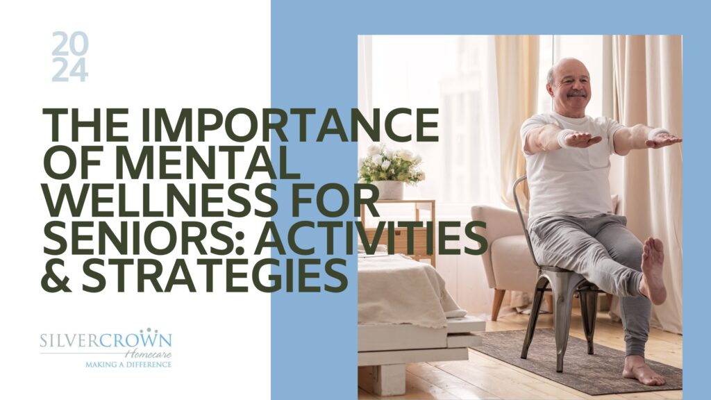 The Importance of Mental Wellness for Seniors Activities & Strategies