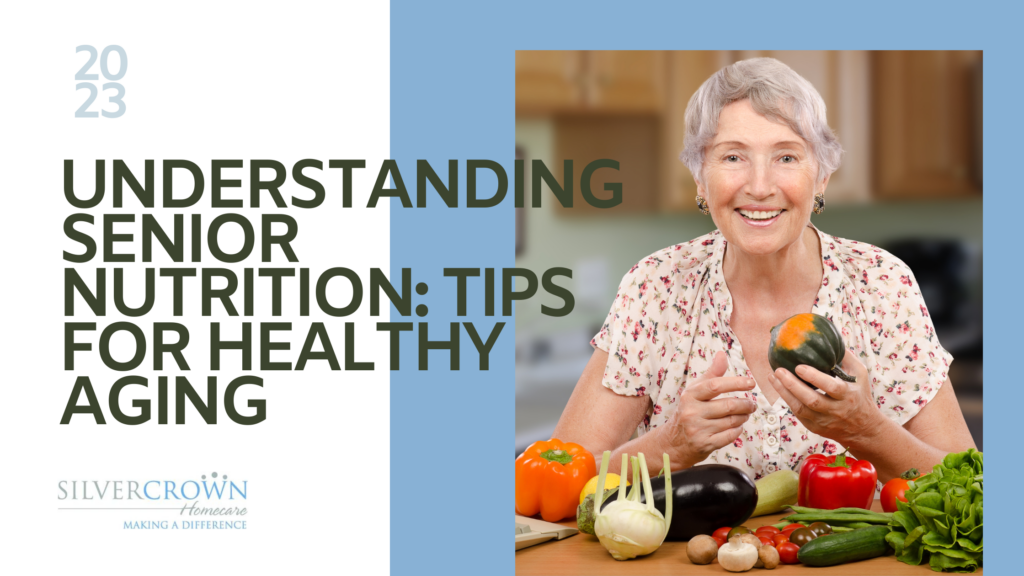 Understanding Senior Nutrition Tips for Healthy Aging